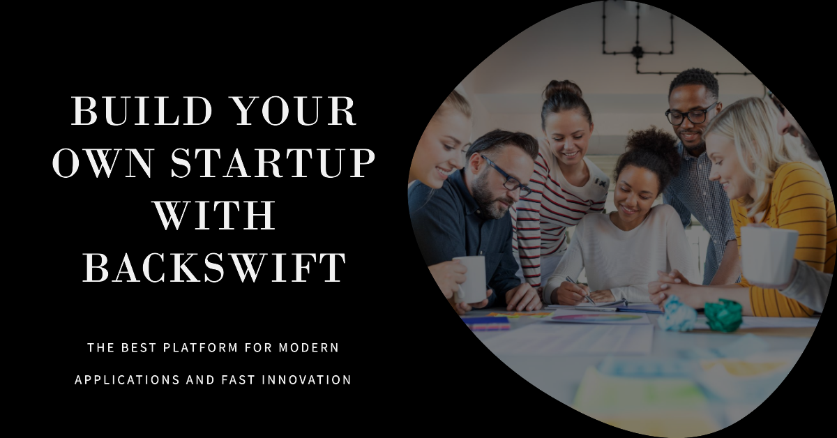 Build Your Own Startup With BackSwift